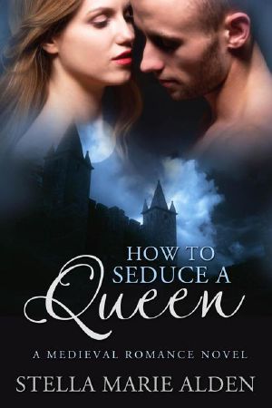 [Medieval Romance 01] • How to Seduce a Queen